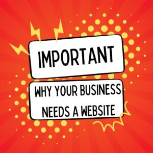 Why Your Business Needs a Website