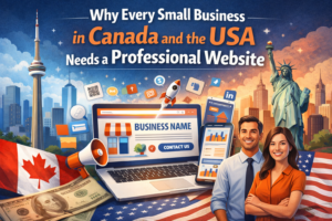 Why Every Small Business in Canada and the USA Needs a Professional Website